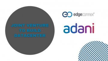 EdgeConneX – Adani to build 1 GW of Data Centre Capability